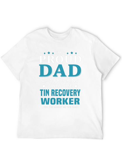 Proud Dad Tin Recovery Worker Graphic T-Shirt