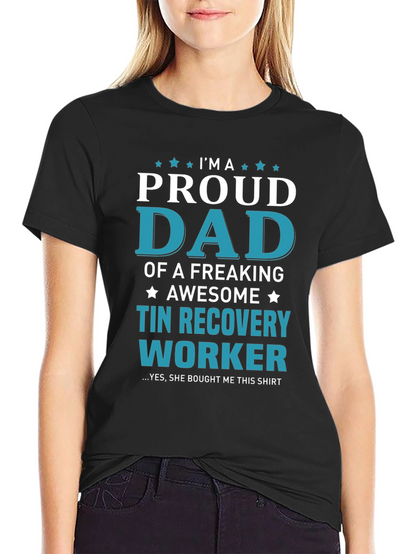 Proud Dad Tin Recovery Worker Graphic T-Shirt