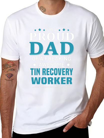 Proud Dad Tin Recovery Worker Graphic T-Shirt
