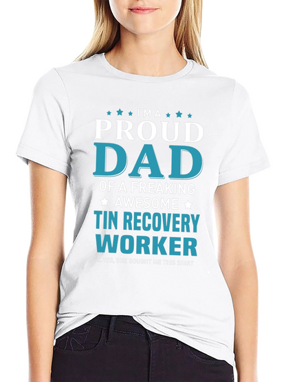 Proud Dad Tin Recovery Worker Graphic T-Shirt