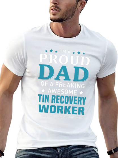 Proud Dad Tin Recovery Worker Graphic T-Shirt