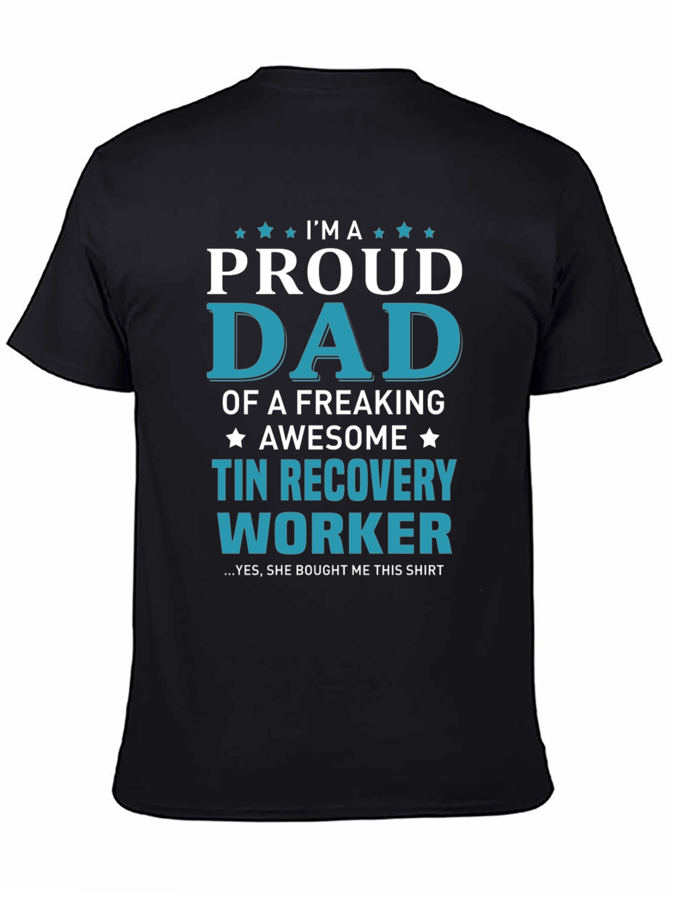 Proud Dad Tin Recovery Worker Graphic T-Shirt