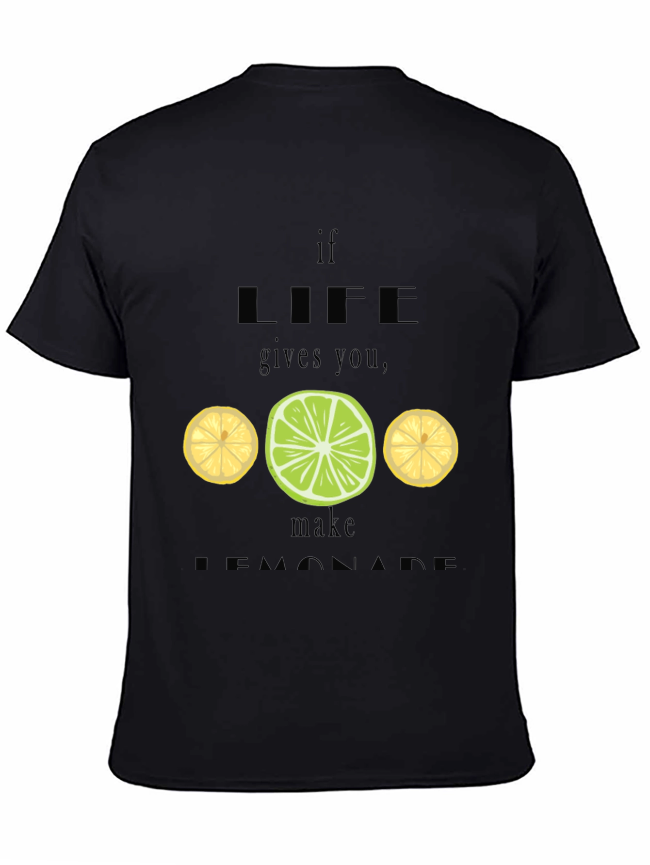 If Life Gives You Lemons T-Shirt