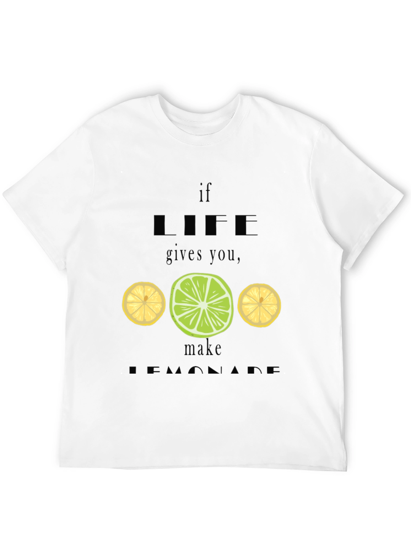 If Life Gives You Lemons T-Shirt