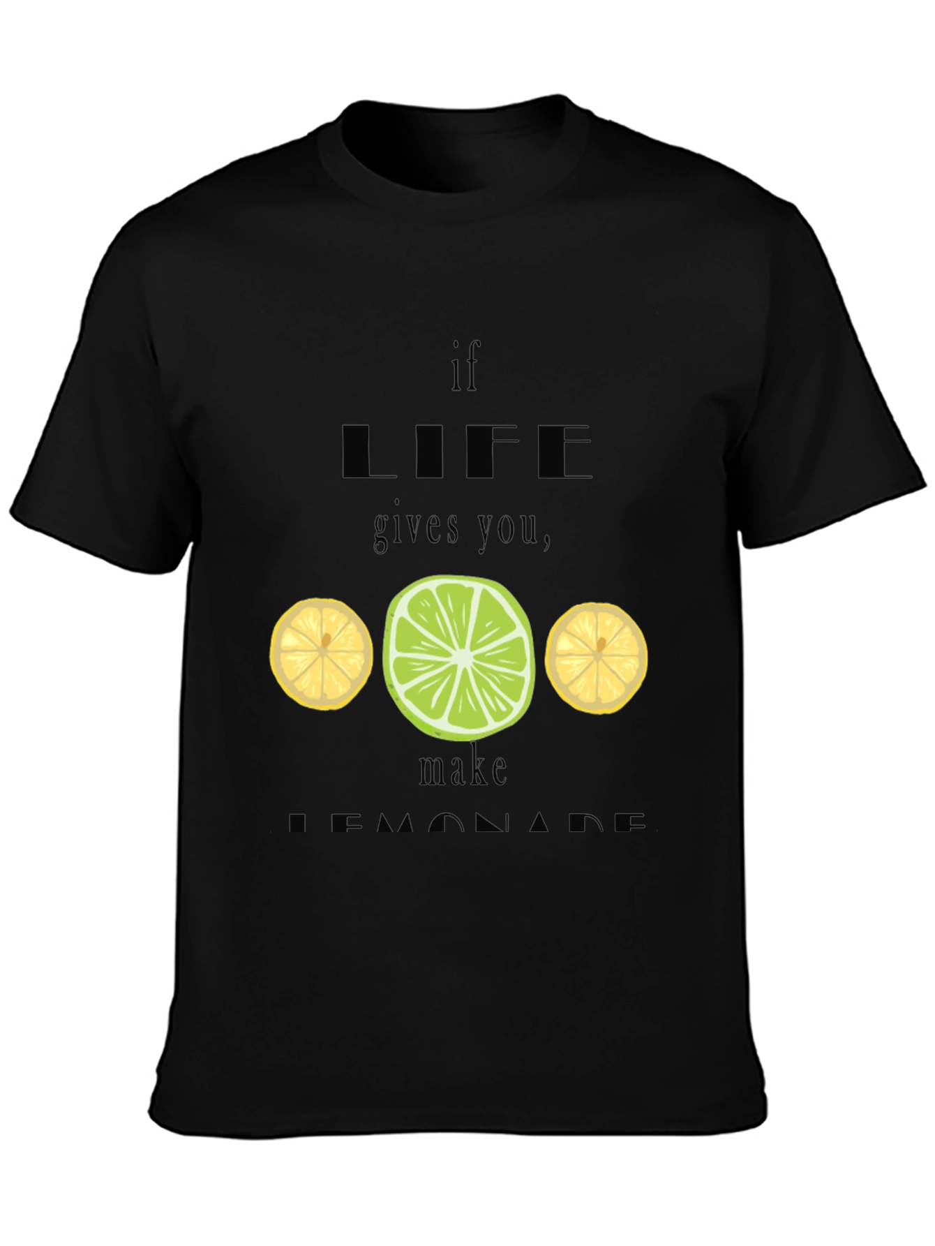 If Life Gives You Lemons T-Shirt