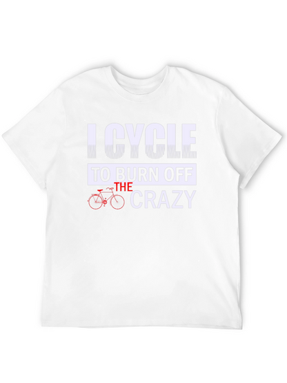 I Cycle to Burn Off the Crazy Graphic Tee