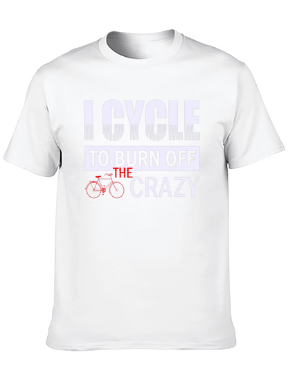 I Cycle to Burn Off the Crazy Graphic Tee