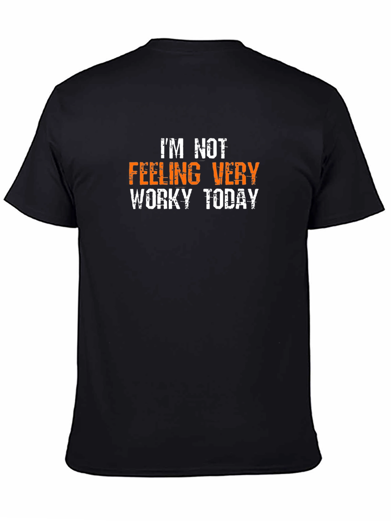 Funny Not Feeling Worky Graphic Tee