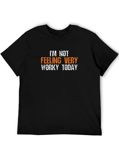 Funny Not Feeling Worky Graphic Tee
