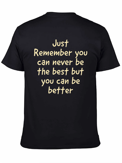 Inspirational Tee: Just Remember You Can Be Better
