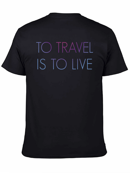 To Travel Is To Live Black Graphic T-Shirt