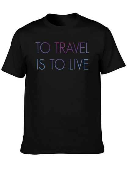 To Travel Is To Live Black Graphic T-Shirt