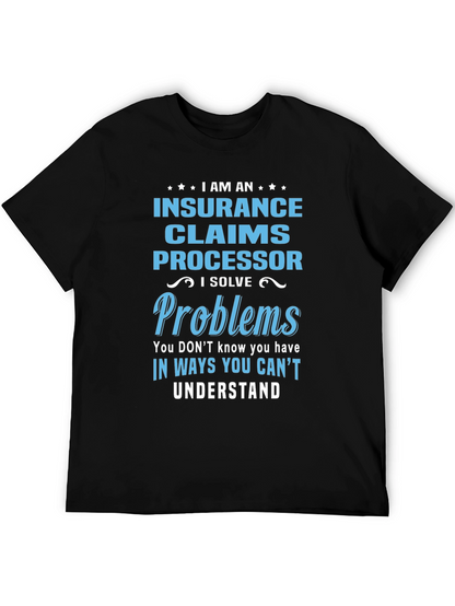 Insurance Claims Processor T-Shirt: I Solve Problems