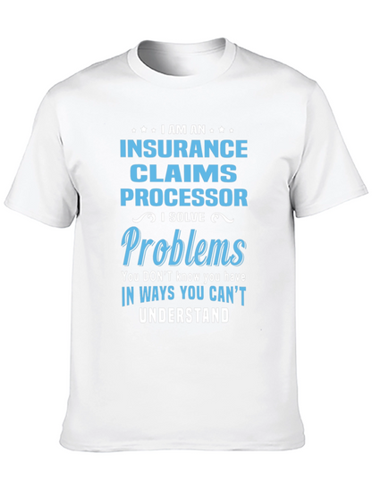 Insurance Claims Processor T-Shirt: I Solve Problems