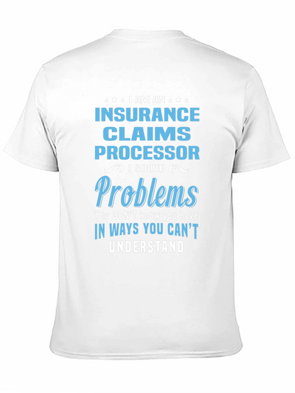 Insurance Claims Processor T-Shirt: I Solve Problems