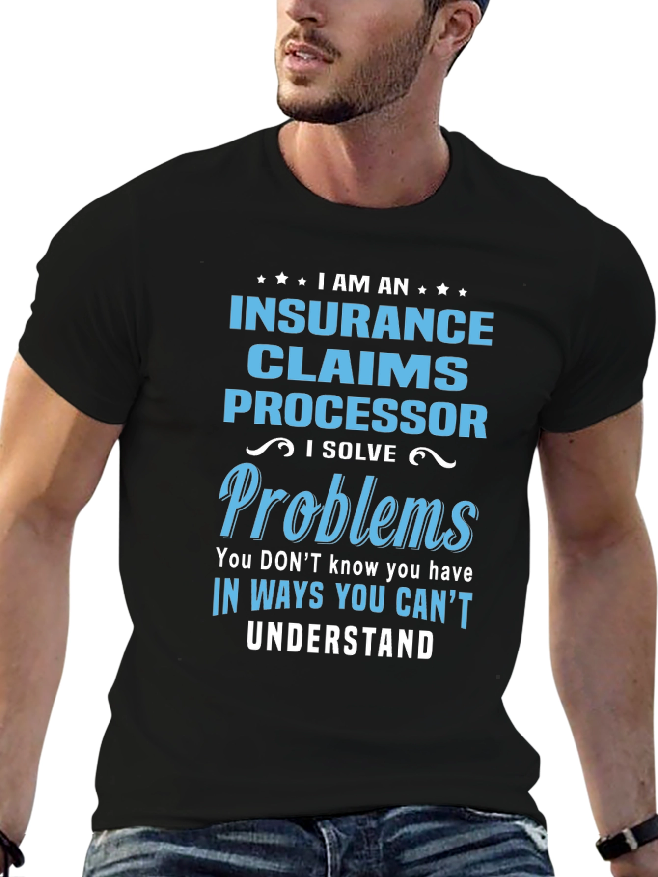 Insurance Claims Processor T-Shirt: I Solve Problems