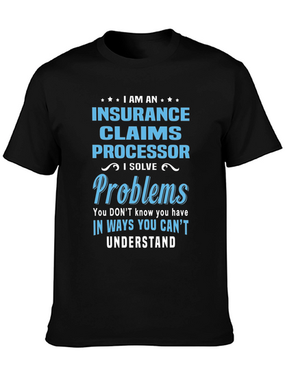 Insurance Claims Processor T-Shirt: I Solve Problems