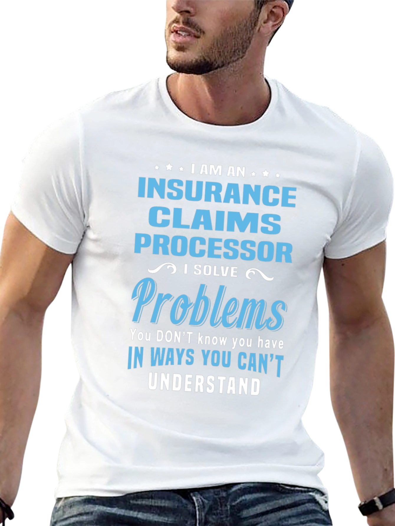 Insurance Claims Processor T-Shirt: I Solve Problems