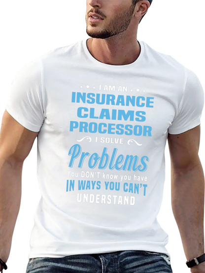 Insurance Claims Processor T-Shirt: I Solve Problems
