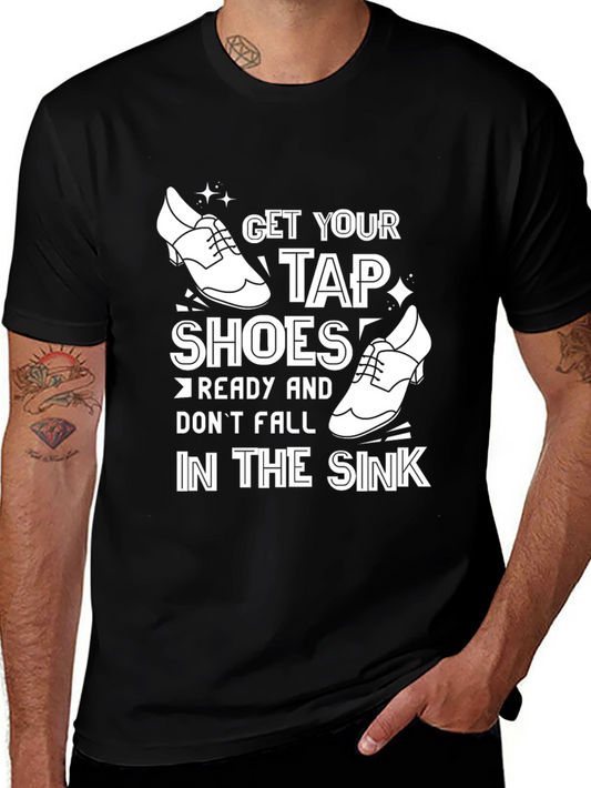 Funny Tap Dancing T-Shirt - Get Your Tap Shoes Ready