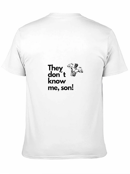 They Dont Know Me Son Graphic Tee