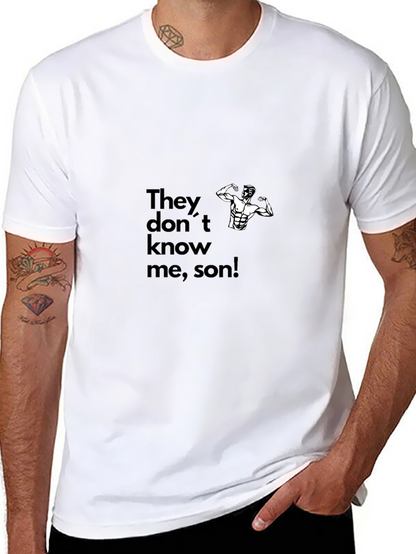 They Dont Know Me Son Graphic Tee