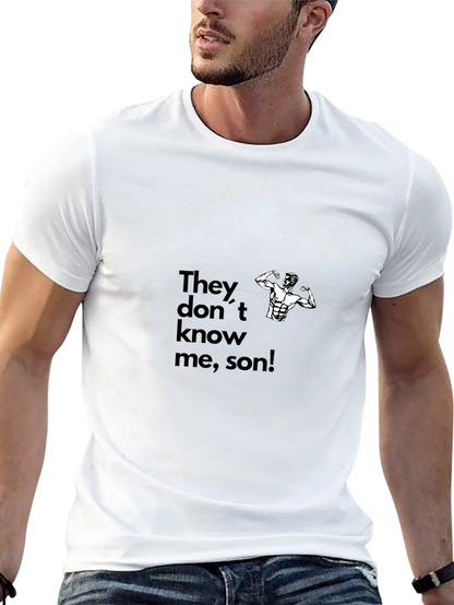They Dont Know Me Son Graphic Tee