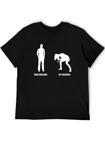 Funny Your Husband My Husband Graphic T-Shirt