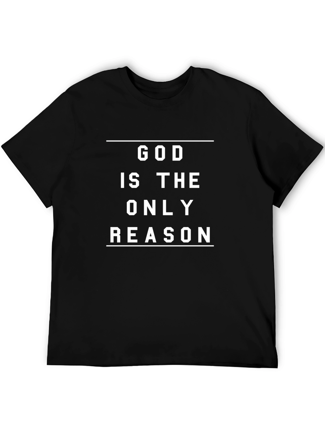 God Is The Only Reason T-Shirt - Christian Apparel