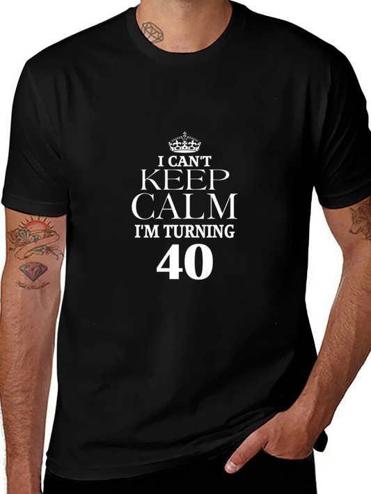 I Cant Keep Calm Im Turning 40 T-Shirt