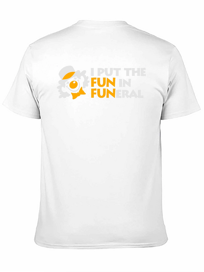I Put the FUN in Funeral Humor T-Shirt