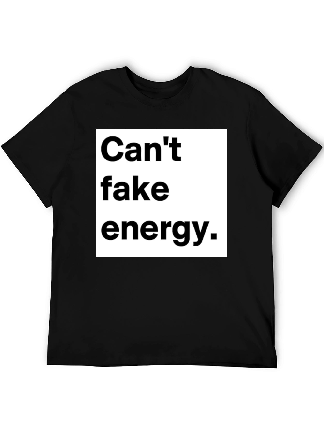 Cant Fake Energy Graphic Tee - Unisex Black T-Shirt
