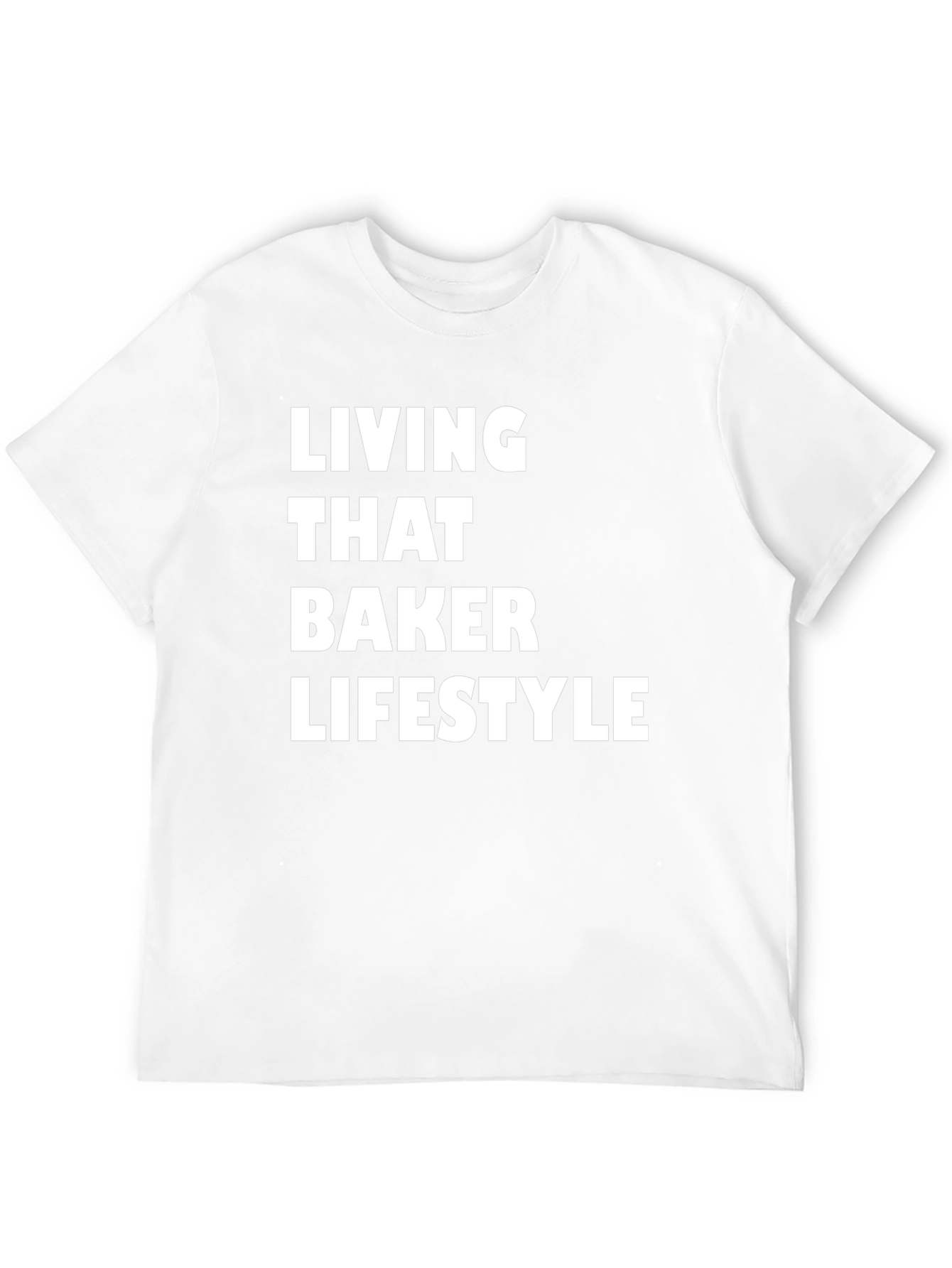 Living That Baker Lifestyle T-Shirt
