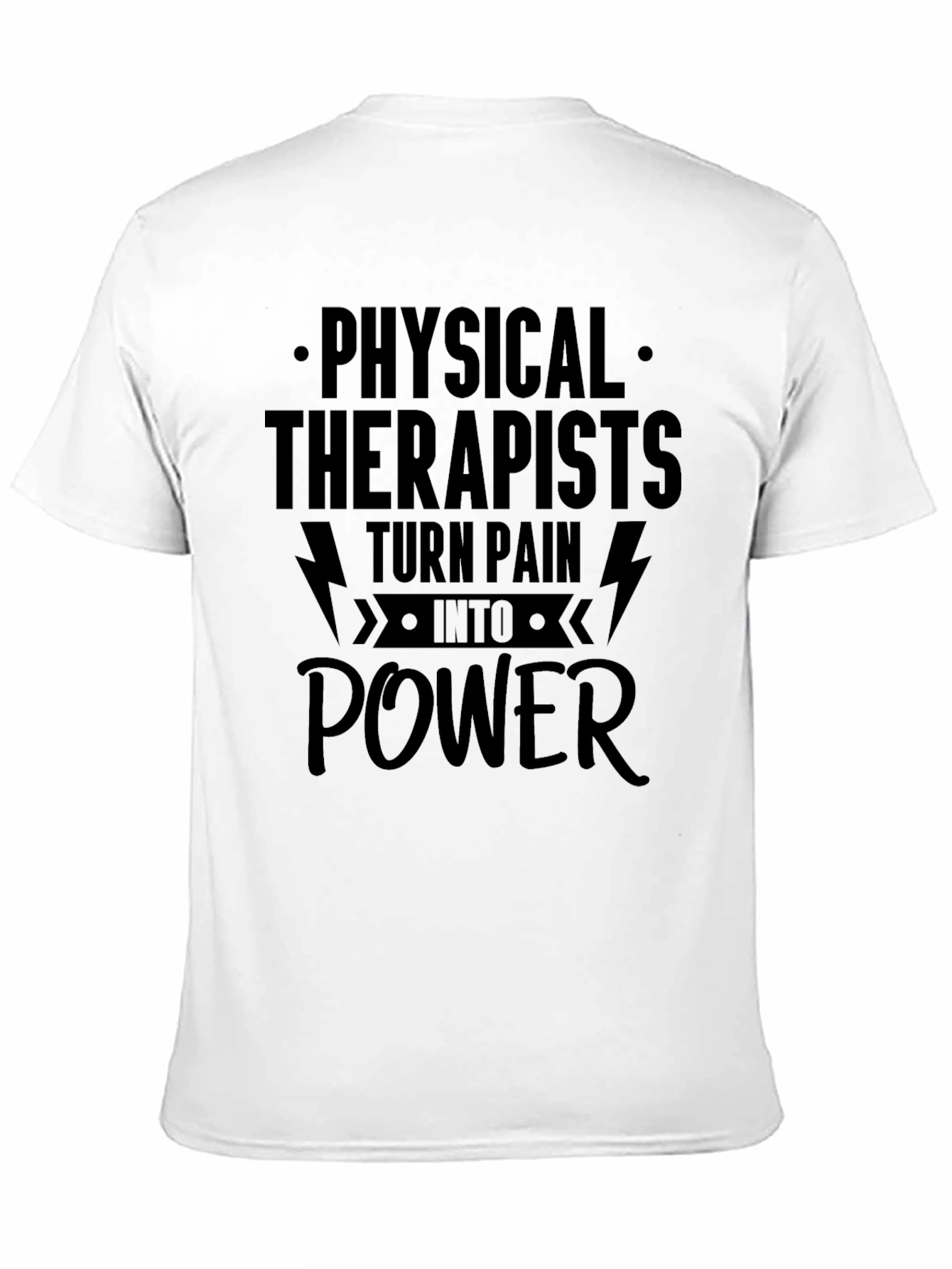 Physical Therapist Tee: Turn Pain Into Power T-Shirt