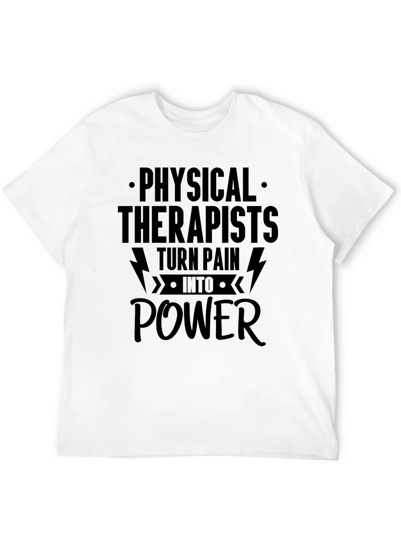 Physical Therapist Tee: Turn Pain Into Power T-Shirt
