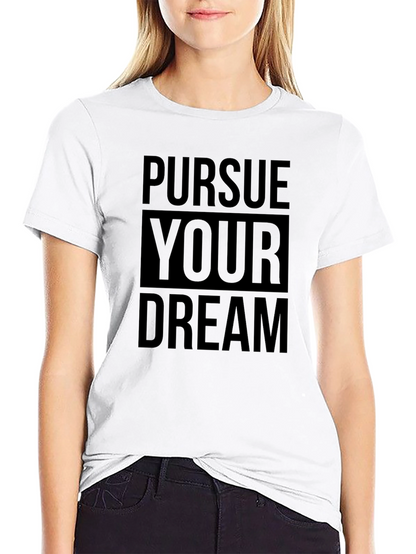 Pursue Your Dream Black T-Shirt