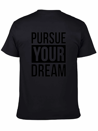 Pursue Your Dream Black T-Shirt