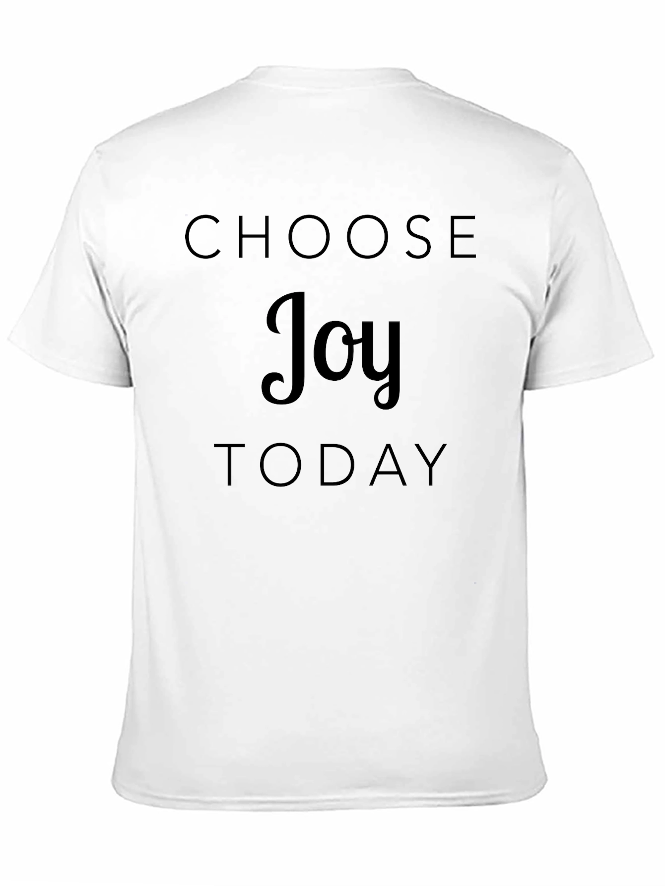 Choose Joy Today T-Shirt | Positive Message Tee