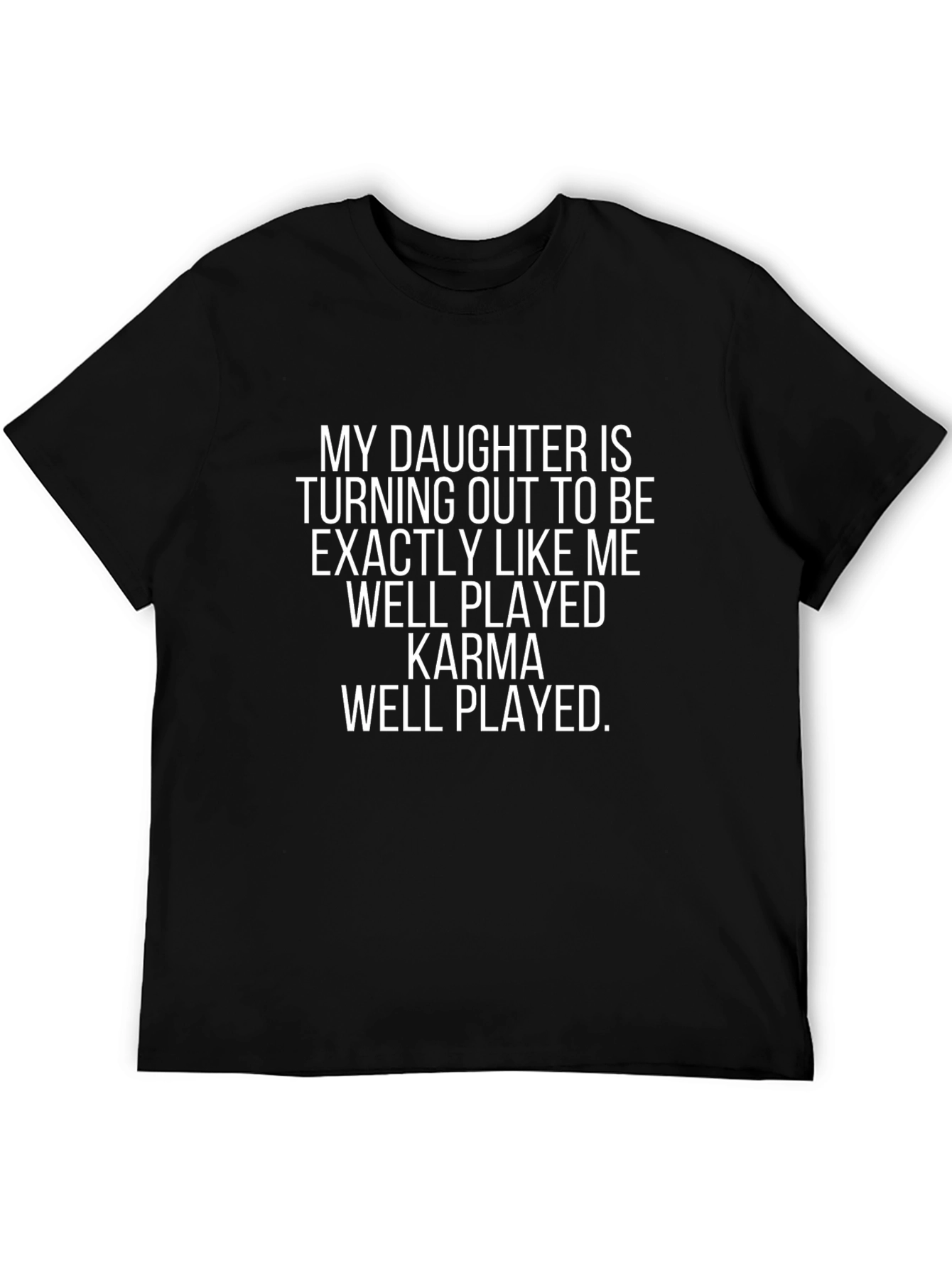 Karma Well Played Daughter T-Shirt