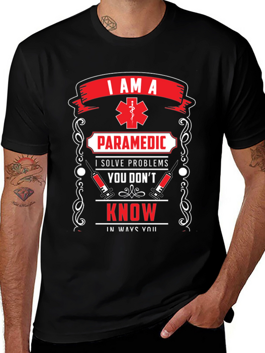 Paramedic T-Shirt: I Solve Problems You Dont Know