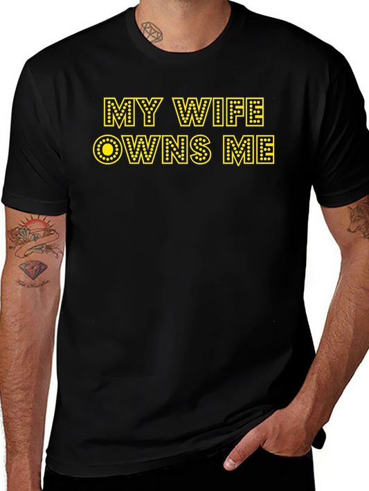 My Wife Owns Me Graphic T-Shirt