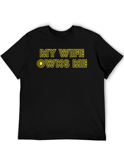 My Wife Owns Me Graphic T-Shirt