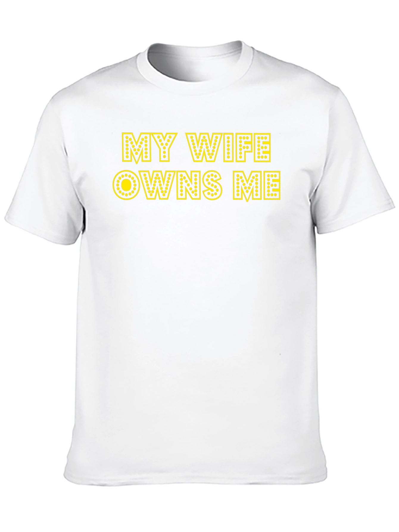 My Wife Owns Me Graphic T-Shirt