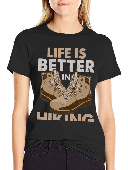 Life is Better in Hiking T-Shirt