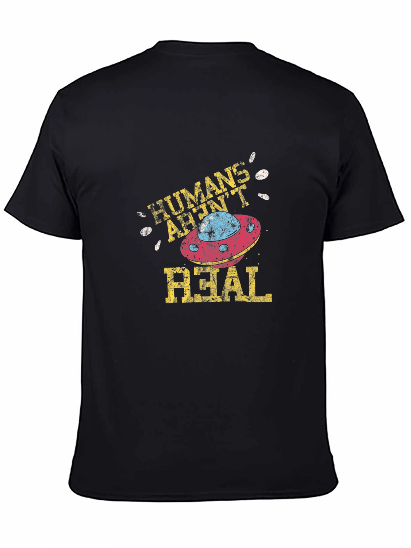 Humans Arent Real T-Shirt Alien UFO Conspiracy Tee