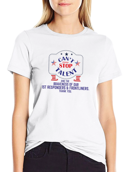 Cant Stop Talent T-Shirt for First Responders