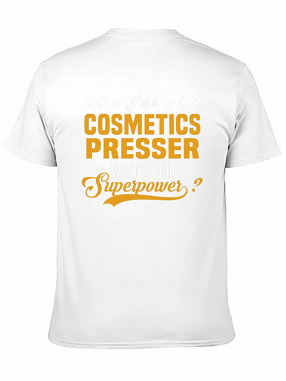 Cosmetics Presser Superpower T-Shirt - Black Cotton Tee