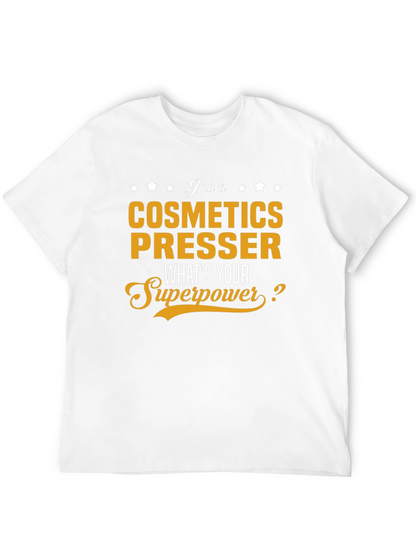 Cosmetics Presser Superpower T-Shirt - Black Cotton Tee