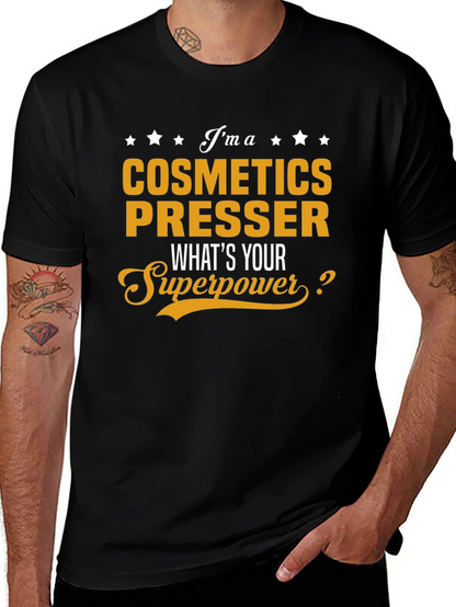 Cosmetics Presser Superpower T-Shirt - Black Cotton Tee