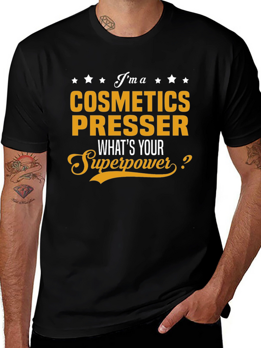 Cosmetics Presser Superpower T-Shirt - Black Cotton Tee